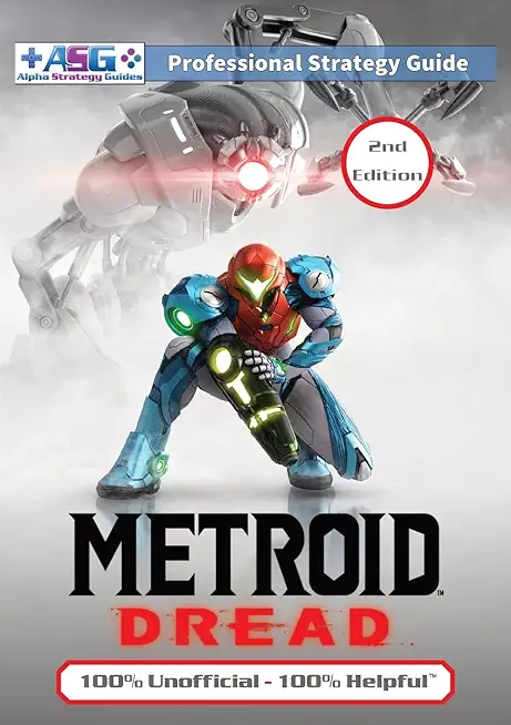Metroid Dread Strategy Guide (2nd Edition - Full Color): 100% Unofficial - 100% Helpful Walkthrough
