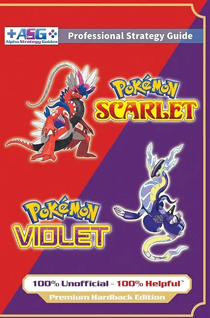 PokÃ©mon Scarlet and Violet Strategy Guide Book (Full Color): 100% Unofficial - 100% Helpful Walkthrough