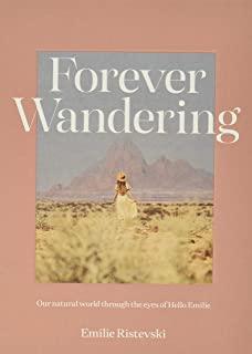 Forever Wandering: Hello Emilie's Guide to Reconnecting with Our Natural World
