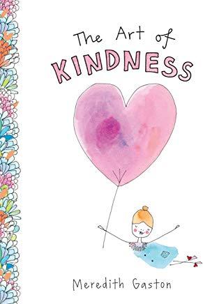 The Art of Kindness: Caring for Ourselves, Each Other & Our Earth