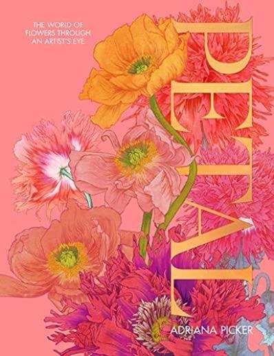 Petal: A World of Flowers Through the Artist's Eye