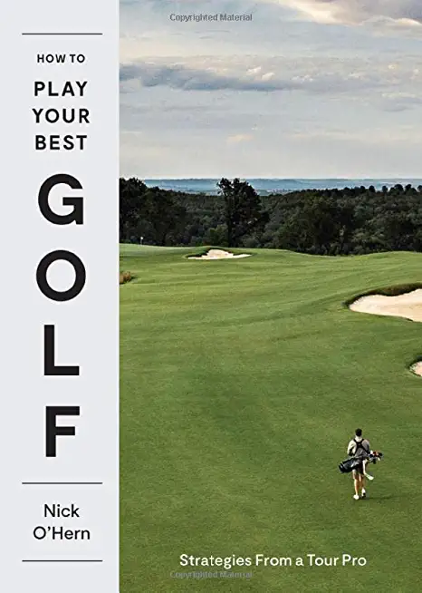 How to Play Your Best Golf: Strategies from a Tour Pro