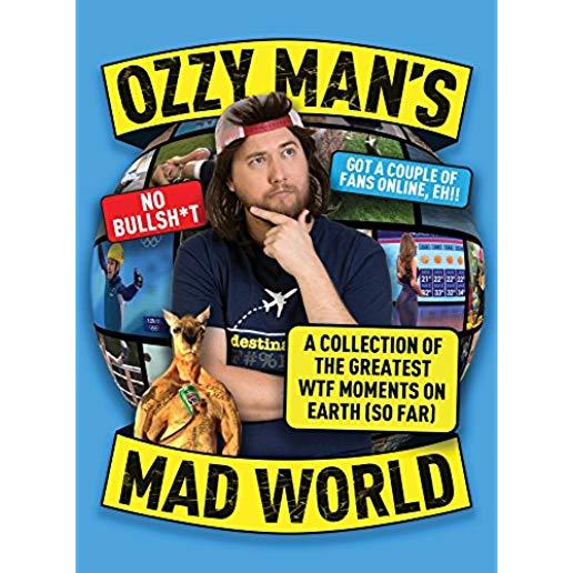 Ozzy Man's Mad World: A Collection of the Greatest Wtf Moments on Earth (So Far)