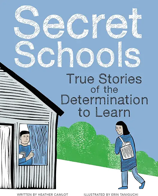 Secret Schools: True Stories of the Determination to Learn