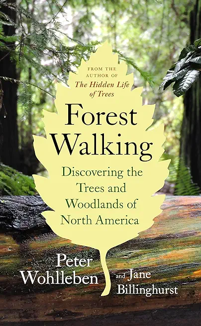 Walking in the Woods: A Journey of Discovery Through the Forests of North America