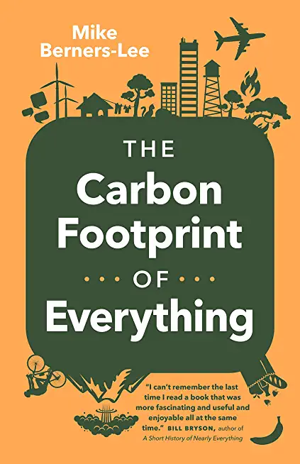 How Bad Are Bananas?: The Carbon Footprint of Everything (Revised Edition)