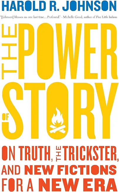 The Power of Story: On Truth, the Trickster, and New Fictions for a New Era