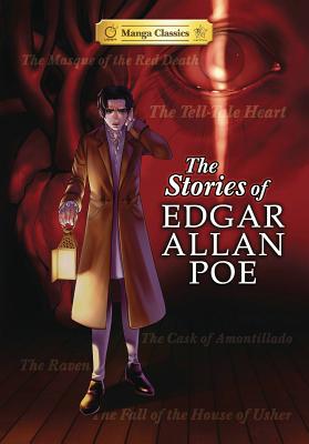 Manga Classics: The Stories of Edgar Allan Poe: The Stories of Edgar Allan Poe