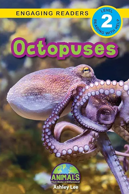 Octopuses: Animals That Make a Difference! (Engaging Readers, Level 2)
