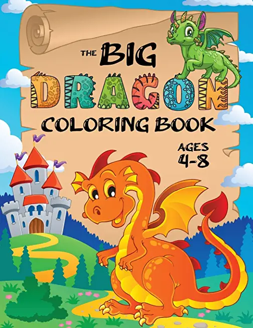 The Big Dragon Coloring Book: (Ages 4-8) Easy Coloring Books for Kids!