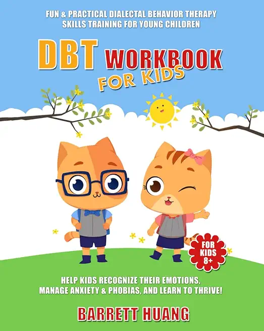 DBT Workbook For Kids: Fun & Practical Dialectal Behavior Therapy Skills Training For Young Children Help Kids Manage Anxiety & Phobias, Reco