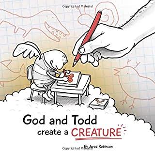 God and Todd Create a Creature