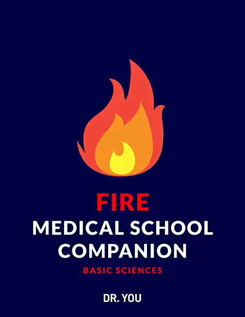 Fire Medical School Companion: Basic Sciences