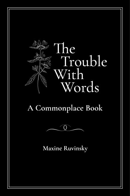 The Trouble With Words: A Commonplace Book