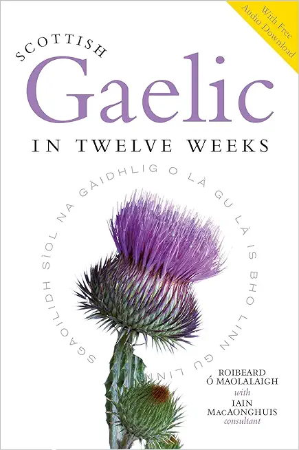 Scottish Gaelic in Twelve Weeks: With Audio Download