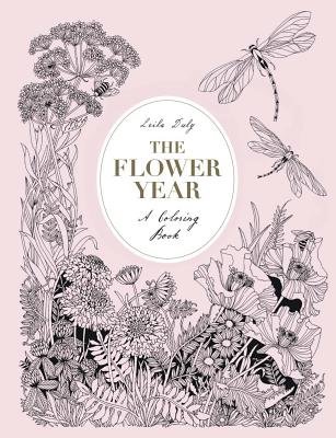 The Flower Year: A Coloring Book (a Flower Coloring Book for Adults)