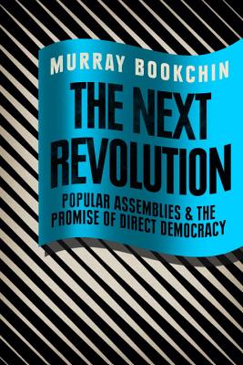 The Next Revolution: Popular Assemblies and the Promise of Direct Democracy