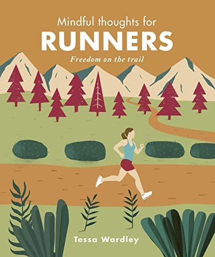 Mindful Thoughts for Runners: Freedom on the Trail