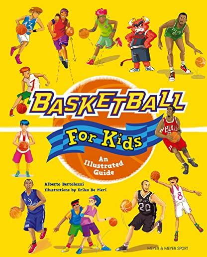 Basketball for Kids: An Illustrated Guide
