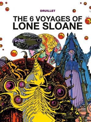 The Six Voyages of Lone Sloane, Volume 1