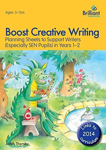 Boost Creative Writing-Planning Sheets to Support Writers (Especially Sen Pupils) in Years 1-2
