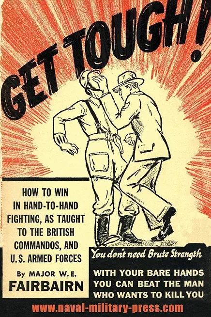 Get Tough!: How To Win In Hand To Hand Fighting