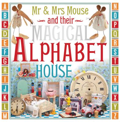 Mr. and Mrs. Mouse and Their Magical Alphabet House