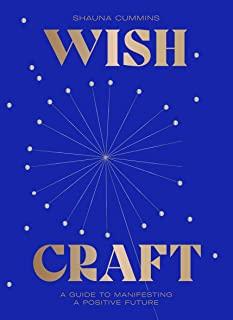 Wishcraft: A Guide to Manifesting a Positive Future