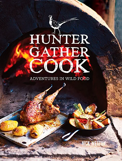 Hunter Gather Cook Handbook: Adventures in Wild Food
