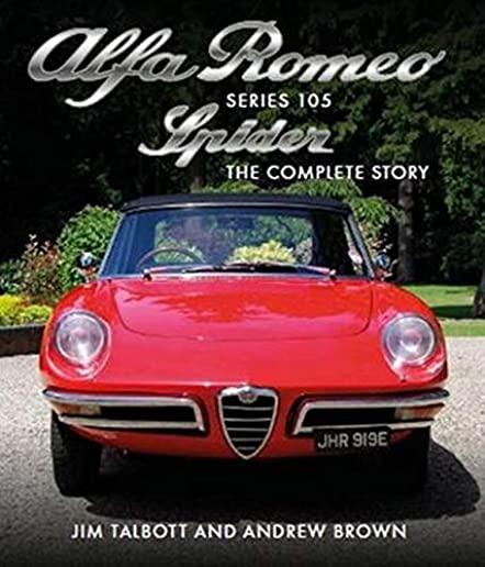 Alfa Romeo Series 105 Spider: The Complete Story
