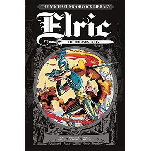The Michael Moorcock Library: Elric, Volume 3: The Dreaming City