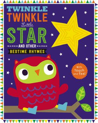 Touch and Feel Nursery Rhymes: Twinkle Twinkle Little Star