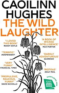 The Wild Laughter: Longlisted for the Dylan Thomas Prize