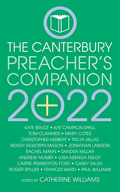 The 2022 Canterbury Preacher's Companion: 150 complete sermons for Sundays, Festivals and Special Occasions - Year C