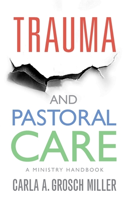Trauma and Pastoral Care: A Practical Handbook