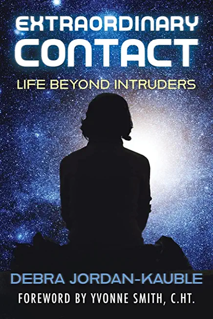 Extraordinary Contact: Life Beyond 