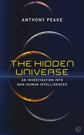 The Hidden Universe: An Investigation Into Non-Human Intelligences