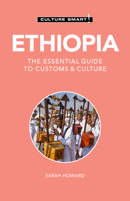 Ethiopia - Culture Smart!, 126: The Essential Guide to Customs & Culture