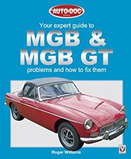 MGB & MGB GT: Your Expert Guide to Problems & How to Fix Them