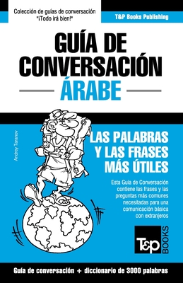 GuÃ­a de ConversaciÃ³n EspaÃ±ol-Ãrabe y vocabulario temÃ¡tico de 3000 palabras