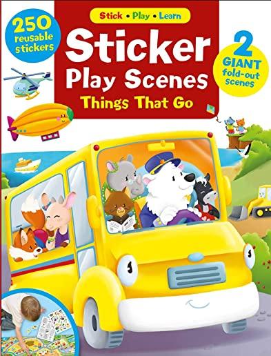 Sticker Play Scenes: Things That Go: 250 Reusable Stickers, 2 Giant Fold-Out Scenes