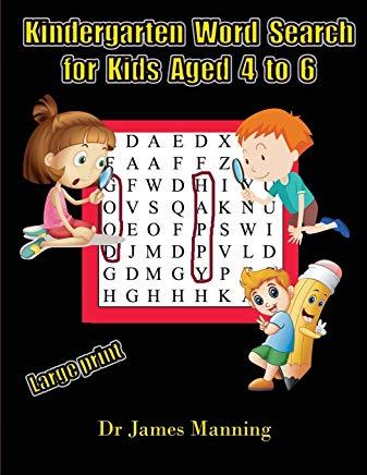 Kindergarten Word Search for Kids Aged 4 to 6: A large print children's word search book with word search puzzles for first and second grade children