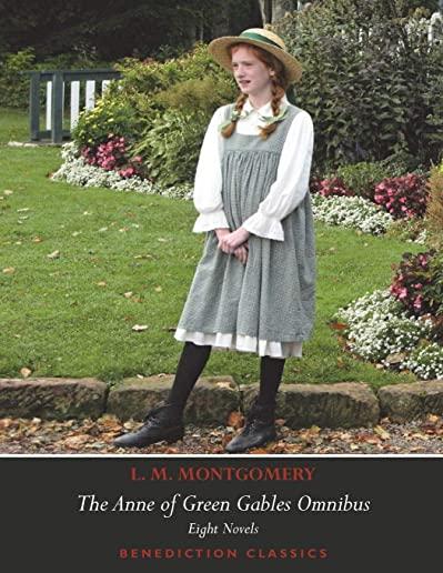 The Anne of Green Gables Omnibus. Eight Novels: Anne of Green Gables, Anne of Avonlea, Anne of the Island, Anne of Windy Poplars, Anne's House of Drea