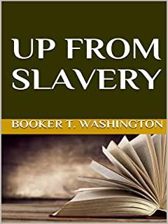 Up from Slavery: An Autobiography (Complete and unabridged.)