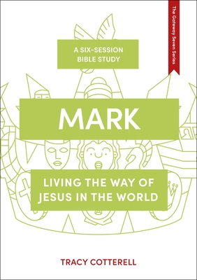 Mark: Following Jesus in All of Life