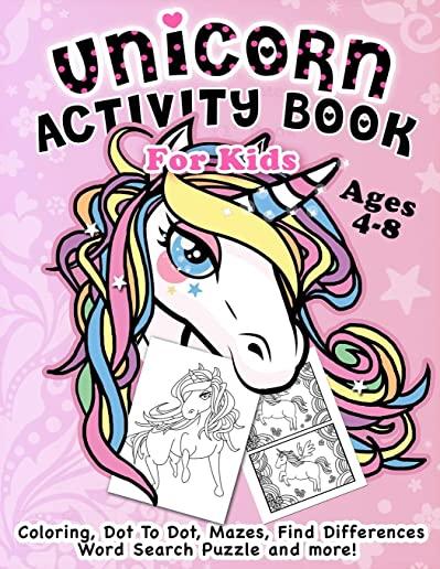 Unicorn Activity Book for Kids Ages 4-8: Fantastic Beautiful Unicorns - A Fun Kid Workbook Game for Learning, Coloring, Dot to Dot, Mazes, Find Differ