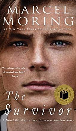 The Survivor: A Novel Based on a True Holocaust Survivor Story