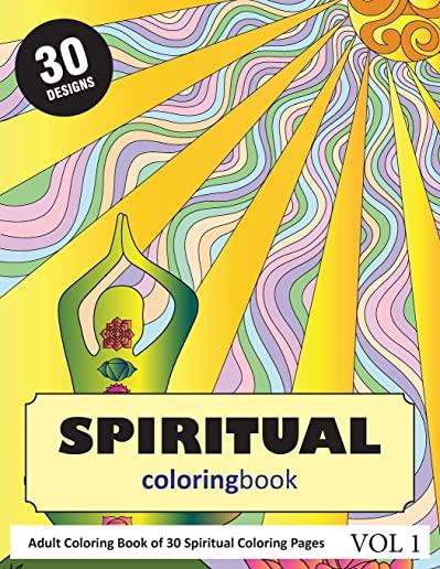 Spiritual Coloring Book: 30 Coloring Pages of Spiritual Designs in Coloring Book for Adults (Vol 1)
