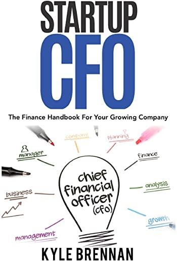 Startup CFO: The Finance Handbook for Your Growing Business