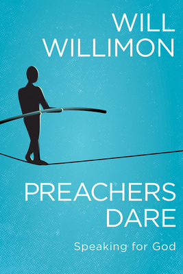 Preachers Dare: Speaking for God